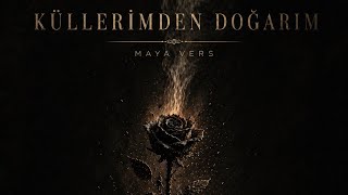 Maya Vers - Küllerimden Doğarım (Full Version)