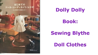 Dolly Dolly Book: Sewing Blythe  Doll Clothes