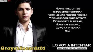 Video thumbnail of "Lo Voy A Intentar - Alta Consigna 2017 - Aaron Gil - Aaron Gil Alta Consigna - Grayeb Records01"