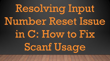 Resolving Input Number Reset Issue in C: How to Fix Scanf Usage