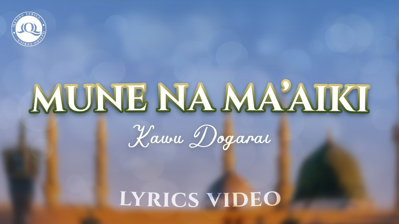 Mune Na Maaiki LYRICS VIDEO  Kawu Dogarai  Anjalal Ainaini