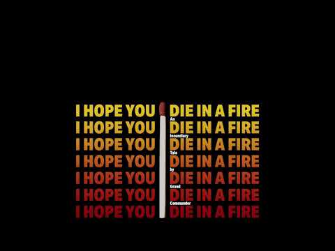 Превью для «Grand Commander - I Hope You Die in a Fire»