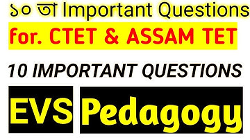 EVS and Pedagogy 10 most important Question for CTET & ATET 2019 : in Assamese
