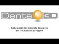 Denta3d spcialiste des cabinets dentaires sur toulouse et sa rgion