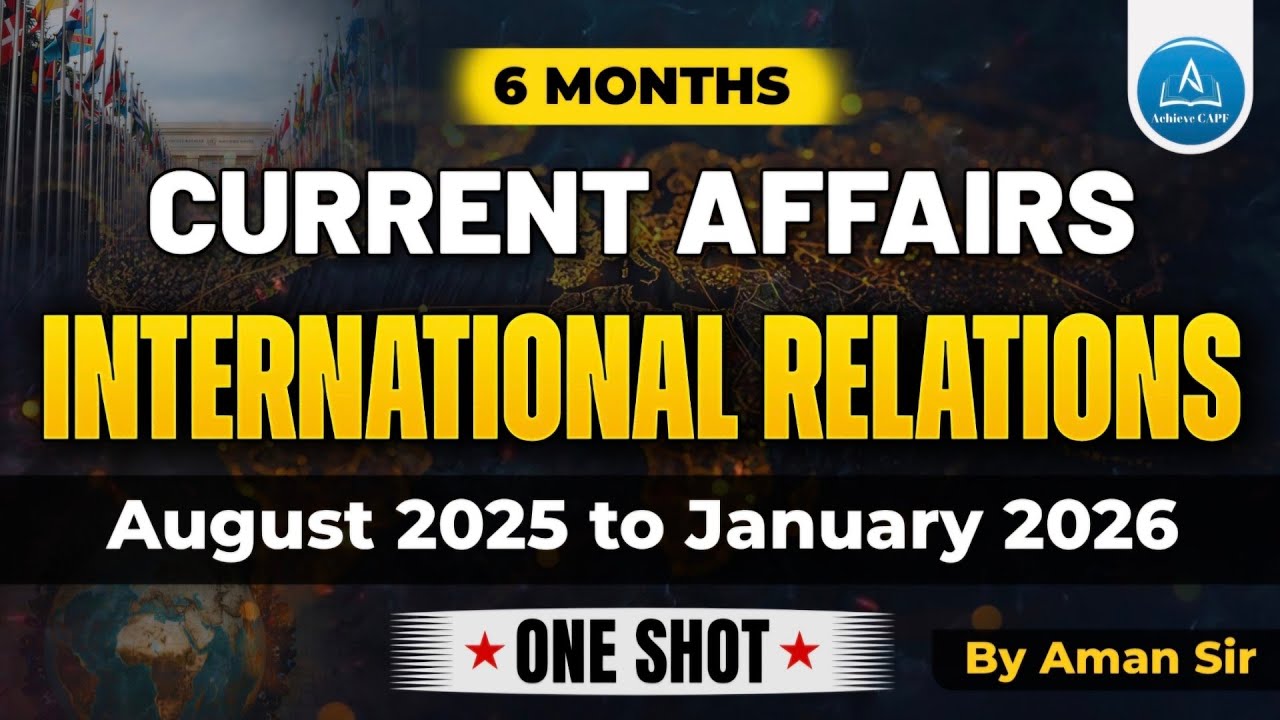International Relations Current Affairs (Aug 2025–Jan 2026) | Prachand Prahaar Series | UPSC CAPF