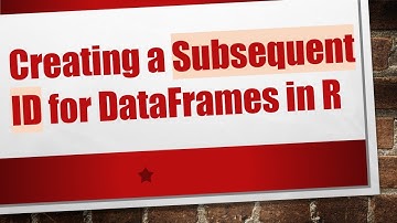 Creating a Subsequent ID for DataFrames in R