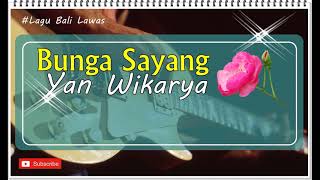 BUNGA SAYANG voc. Yan Wikarya
