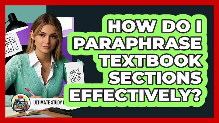 How Do I Paraphrase Textbook Sections Effectively? - Ultimate Study Hacks