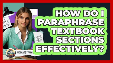 How Do I Paraphrase Textbook Sections Effectively? - Ultimate Study Hacks