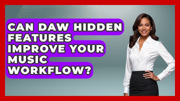 Can DAW Hidden Features Improve Your Music Workflow? - Music Producer Mastery