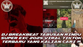 DJ BREAKBEAT TABUSAN RINDU SUPER EXC 2025 ( ANDRI PUTRA X WES TURU X DJ PONGSKY ) VIRAL TIKTOK !!!