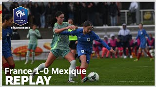 U16F : France - Mexique (1-0) en replay !
