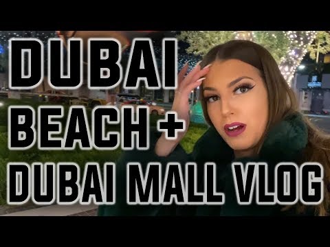 Dubai | JBR Beach & Dubai Mall | VLOG