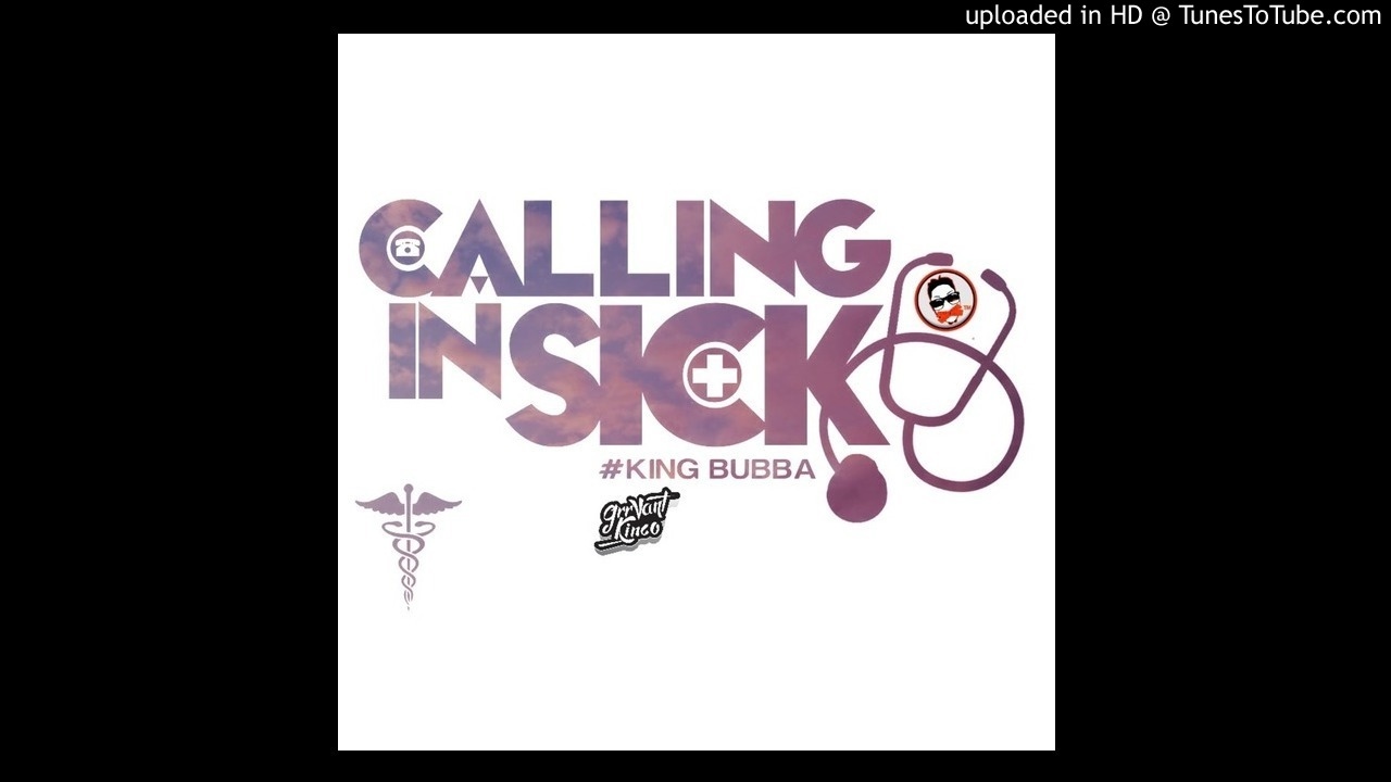 King Bubba- Calling In Sick Trap Remix [Prod. by. GrrVant Kinco]