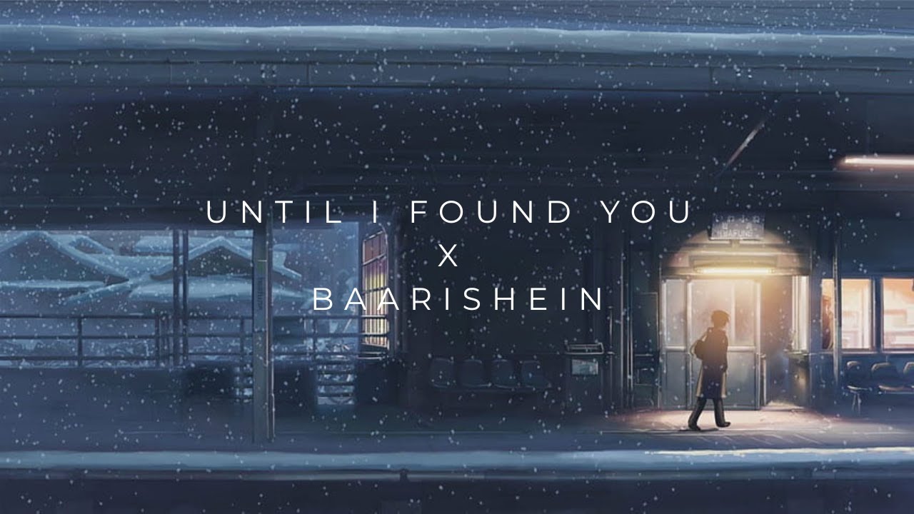Until I Found You x Baarishein Full Version  lyric co