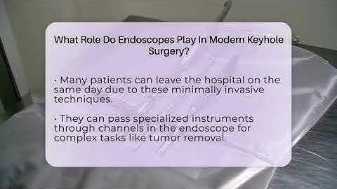 What Role Do Endoscopes Play In Modern Keyhole Surgery? - The Operating Table
