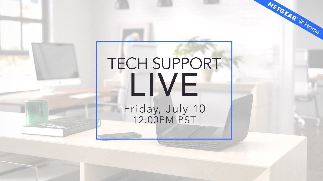 Tech Support LIVE | NETGEAR @ Home - YouTube