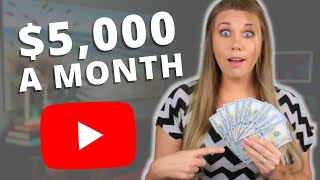 How I Make $5,000 A Month On YouTube