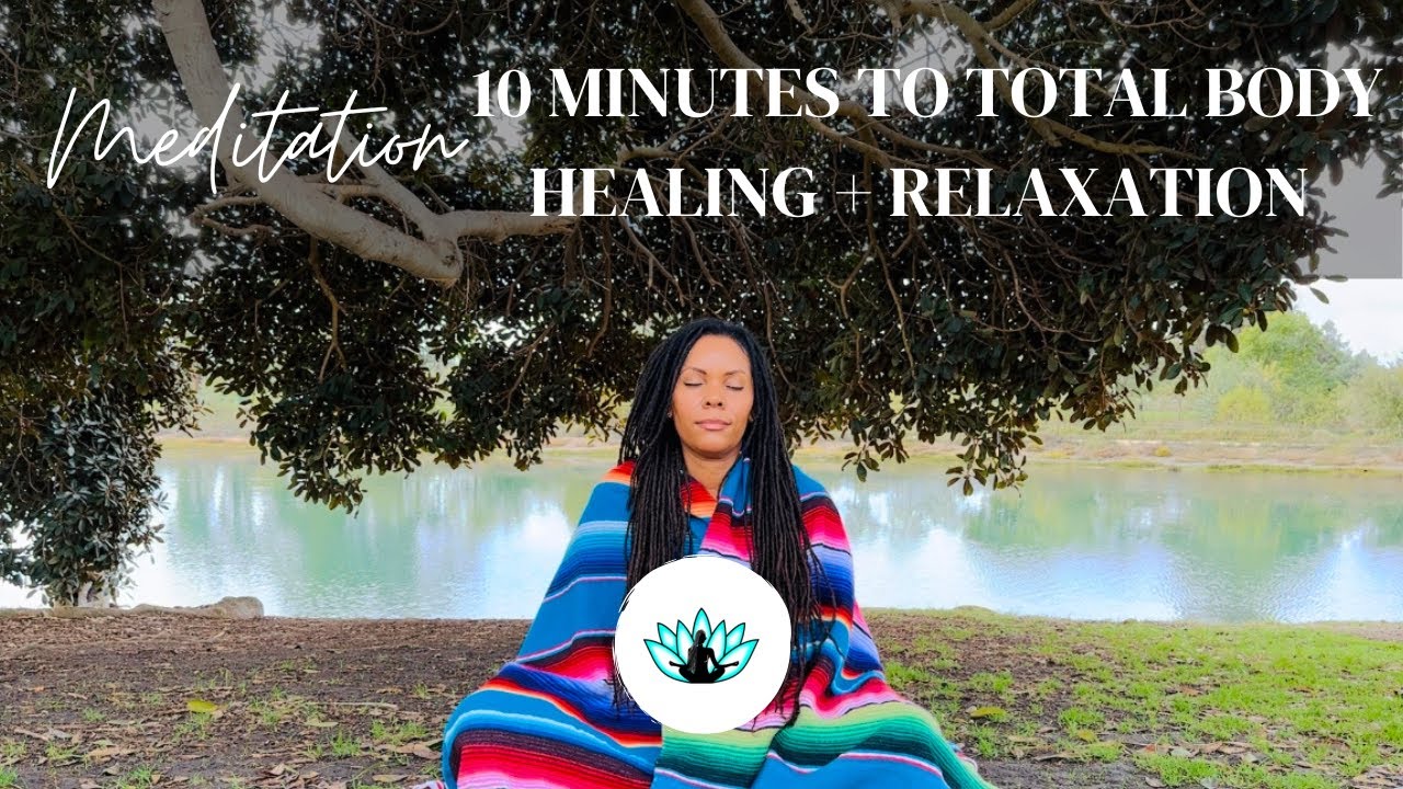 10 Minute Guided Meditation for Total Body Healing + Relaxation [Stress ...