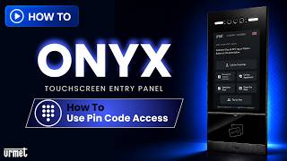 How To Use Pin Code Access | Onyx Touchscreen Entry Panel | Urmet