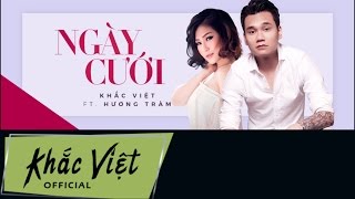 [Demo phòng thu] NGÀY CƯỚI - KHẮC VIỆT FT HƯƠNG TRÀM