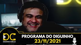 Programa do Diguinho  -  23/11/2021