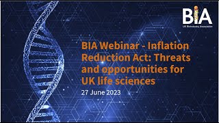 BIA Webinar - Inflation Reduction Act: Threats and opportunities for UK life sciences