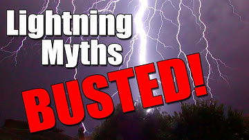 Lightning Myths BUSTED!