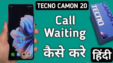 Tecno Camon 20 call waiting kaise on kare, how to enable call waiting in tecno, how to add call wait