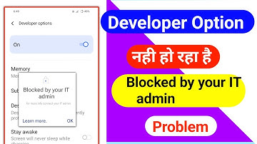 Developer option on nahin ho raha hai |  Blocked by your IT admin Developer option On problem