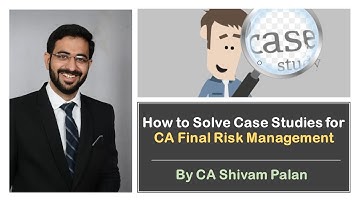 How To Solve Case Studies For CA Final Risk Management_Part 1| By CA Shivam Palan_Target80+RM