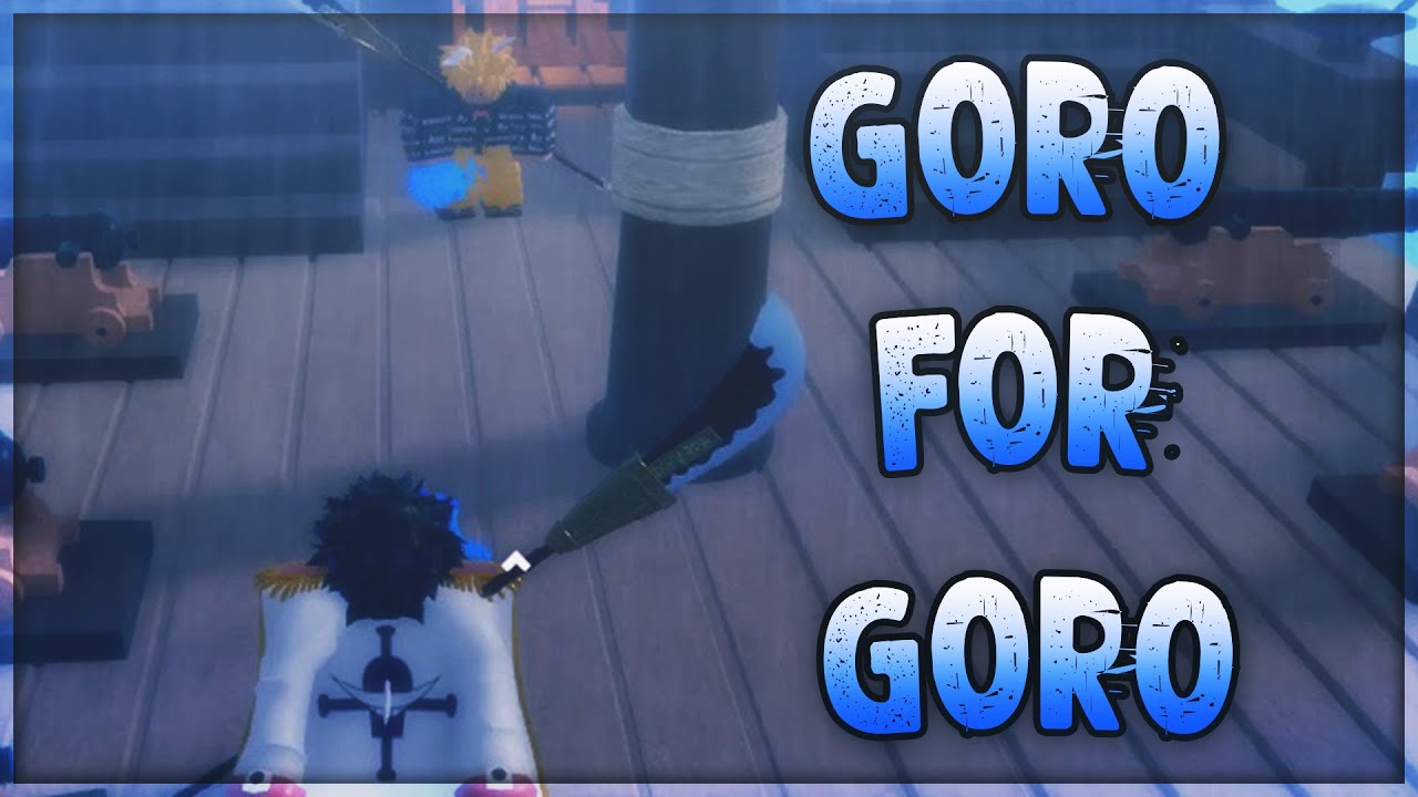 Goro For Goro Grand Piece Online YouTube