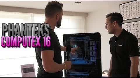 Phanteks Enthoo ELITE + More! @ Computex 2016