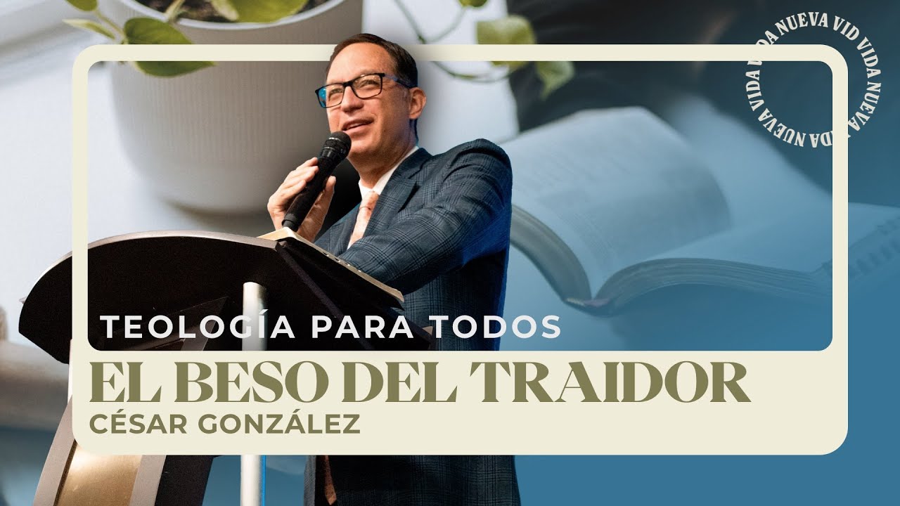 El beso del traidor | Pr. César González | VNPEM Norte