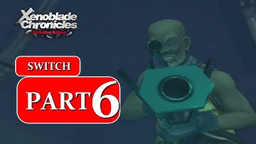 Xenoblade Chronicles Definitive Edition Part 6 Gameplay Walkthrough  - No Commentary Switch