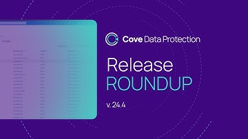 Cove Data Protection 2024.4 Release Notes