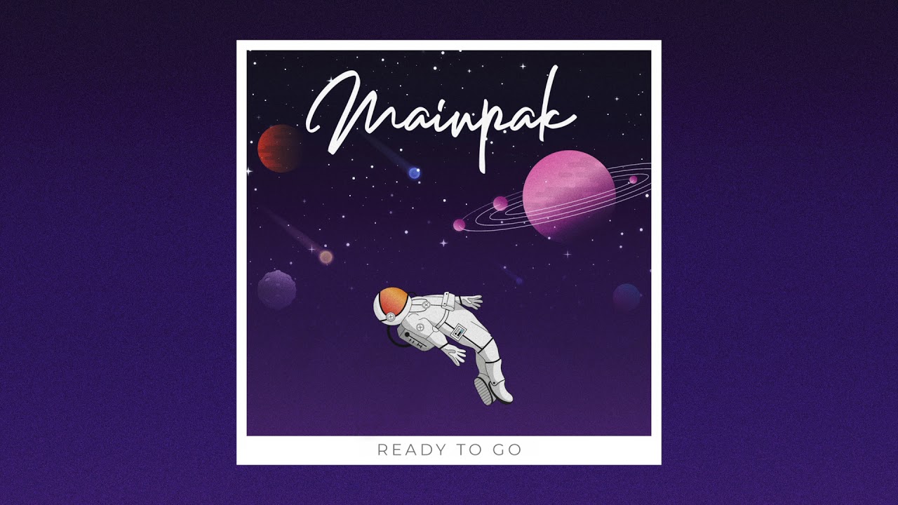 Watch Mainpak - Ready to Go (Official Audio) on YouTube Watch Mainpak - Ready to Go (Official Audio) on YouTube