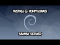 INSTALL &amp; KONFIGURASI SAMBA SERVER