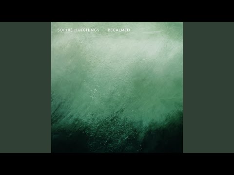 Putar Hutchings: Following Sea - Sophie Hutchings