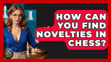 How Can You Find Novelties In Chess? - The Chess Codex