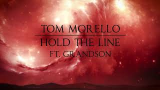 Tom Morello - Hold the Line (feat. grandson) [Official Audio]