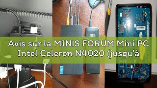 Avis sur la MINIS FORUM Mini PC Intel Celeron N4020 (jusqu'à 2,8 GHz), DDR4 4 Go/64 Go eMMC, Intel U