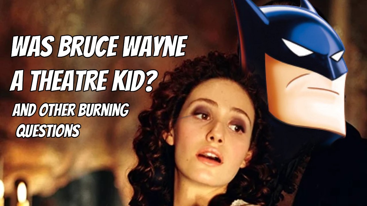 Was Batman A Theatre Kid? And Other Burning Questions - YouTube