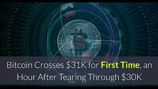 Bitcoin Crosses $32K for First Time, an Hour After Tearing Through $30K