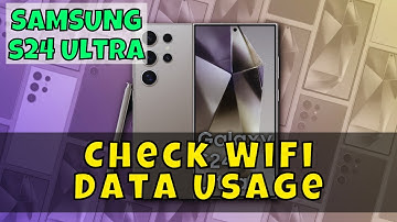 How to Check WiFi Data Usage Samsung Galaxy S24 Ultra