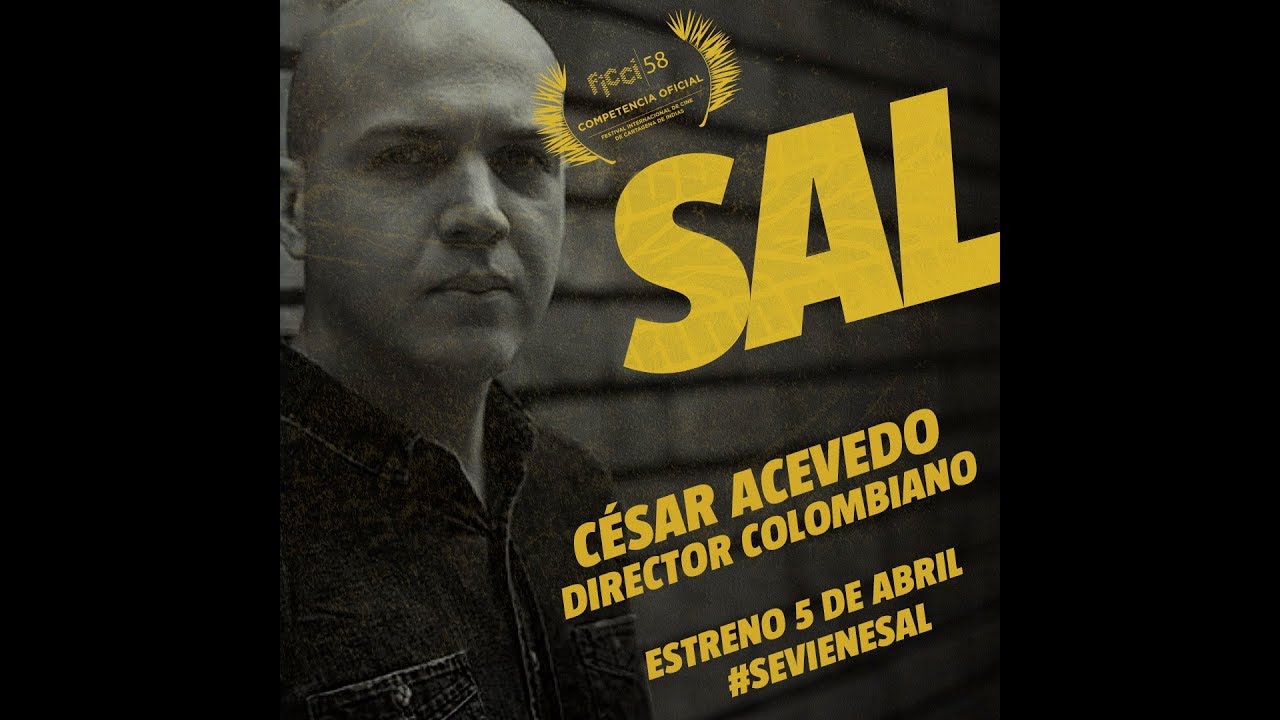CÉSAR AUGUSTO ACEVEDO director colombiano recomienda  SAL, la nueva película de WILLIAM VEGA