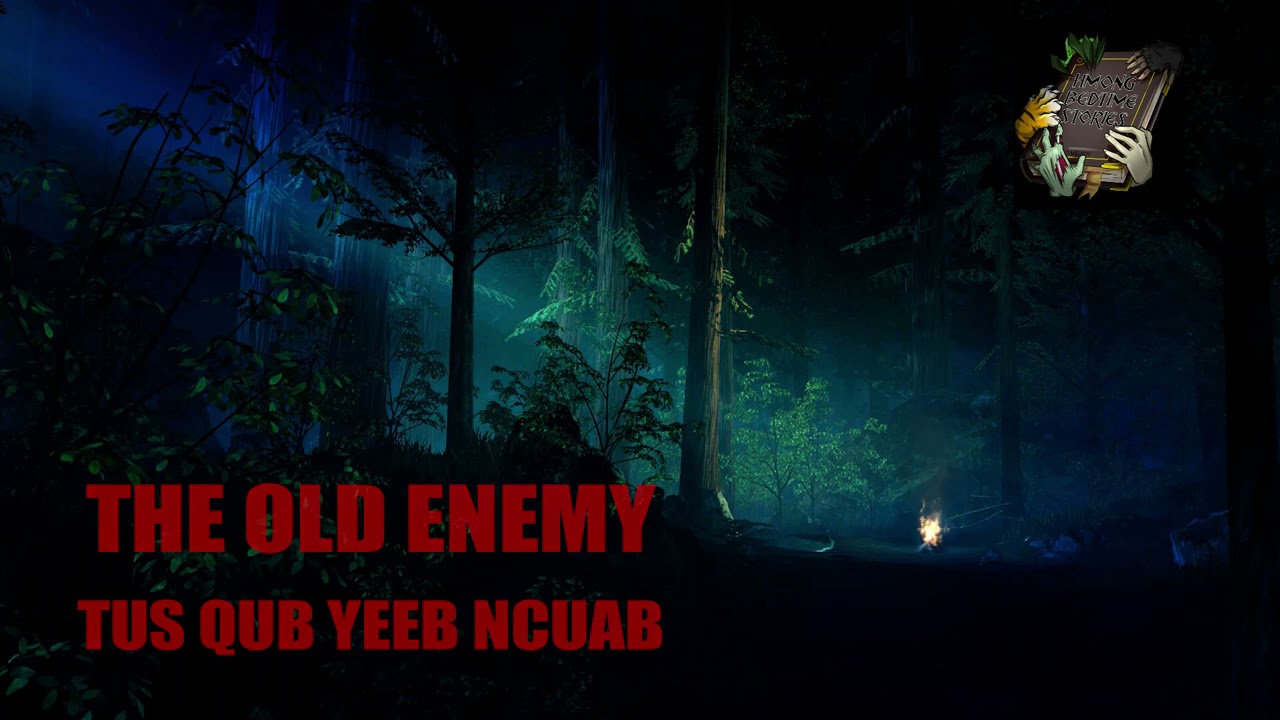 TUS QUB YEEB NCUAB (The Old Enemy)