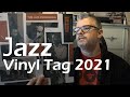 Jazz vinyl tag 2021 tunes from the man cave