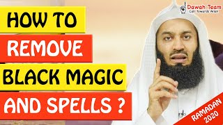 HOW TO REMOVE BLACK MAGIC AND SPELLS   Mufti Menk