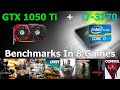 GTX 1050 TI + i7 3770 - Test In 8 Games